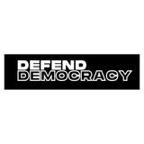 "Defend Democracy" Bumper Stickers