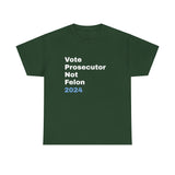 "Vote Prosecutor not felon" Unisex Heavy Cotton Tee