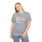 "Vote Prosecutor not felon" Unisex Heavy Cotton Tee