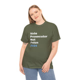 "Vote Prosecutor not felon" Unisex Heavy Cotton Tee