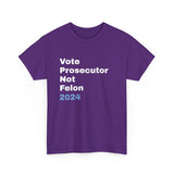 "Vote Prosecutor not felon" Unisex Heavy Cotton Tee