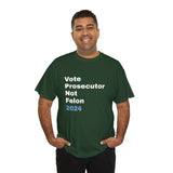 "Vote Prosecutor not felon" Unisex Heavy Cotton Tee