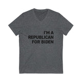 "I'm a Republican for Biden" V Neck T-shirt