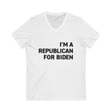 "I'm a Republican for Biden" V Neck T-shirt