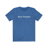 Copy of "Never Trumpism" T- shirt