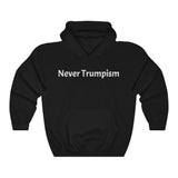 "Never Trumpism" Hooded Sweatshirt