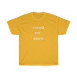 "vaxxed and relaxed" Cotton T-shirt