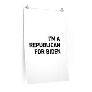 "I'm A Republican For Biden" Poster