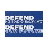"Defend Democracy. Defend our future" yard sign.
