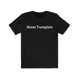 "Never Trumpism" T- shirt