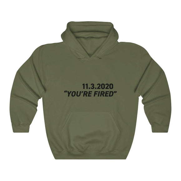 Copy of  Copy of You're fired Hooded Sweatshirt