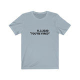 "You're fired" T-shirt