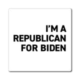 "I'm A Republican For Biden" magnet